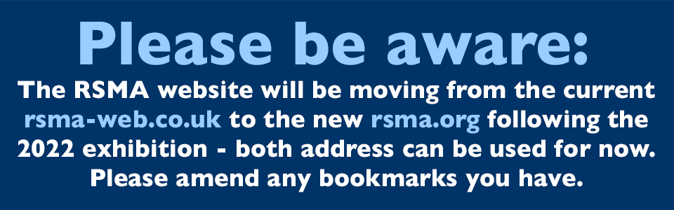 RSMA moving website - new site will be rsma.org after the 2025 exhibition - Please update bookmarks